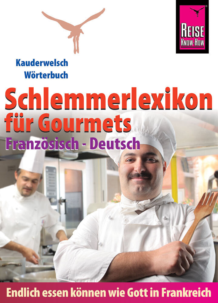 Reise Know-How Schlemmerlexikon für Gourmets - Wörterbuch Französisch-Deutsch (Peter W. L. Weber)