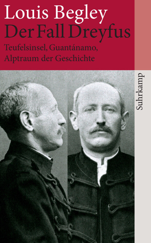 Der Fall Dreyfus: Teufelsinsel, Guantánamo, Alptraum der Geschichte (Louis Begley)
