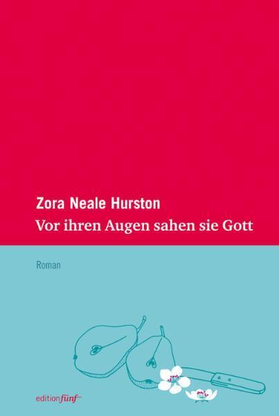 Vor ihren Augen sahen sie Gott (Zora Neale Hurston)