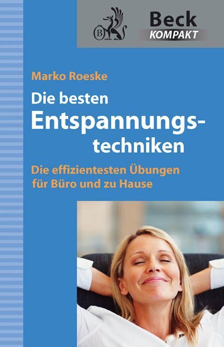 Die besten Entspannungstechniken (Marko Roeske)
