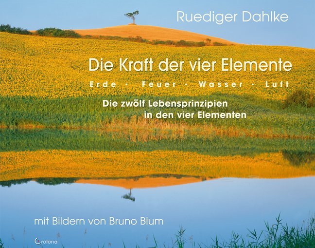 Die Kraft der vier Elemente (Ruediger Dahlke)