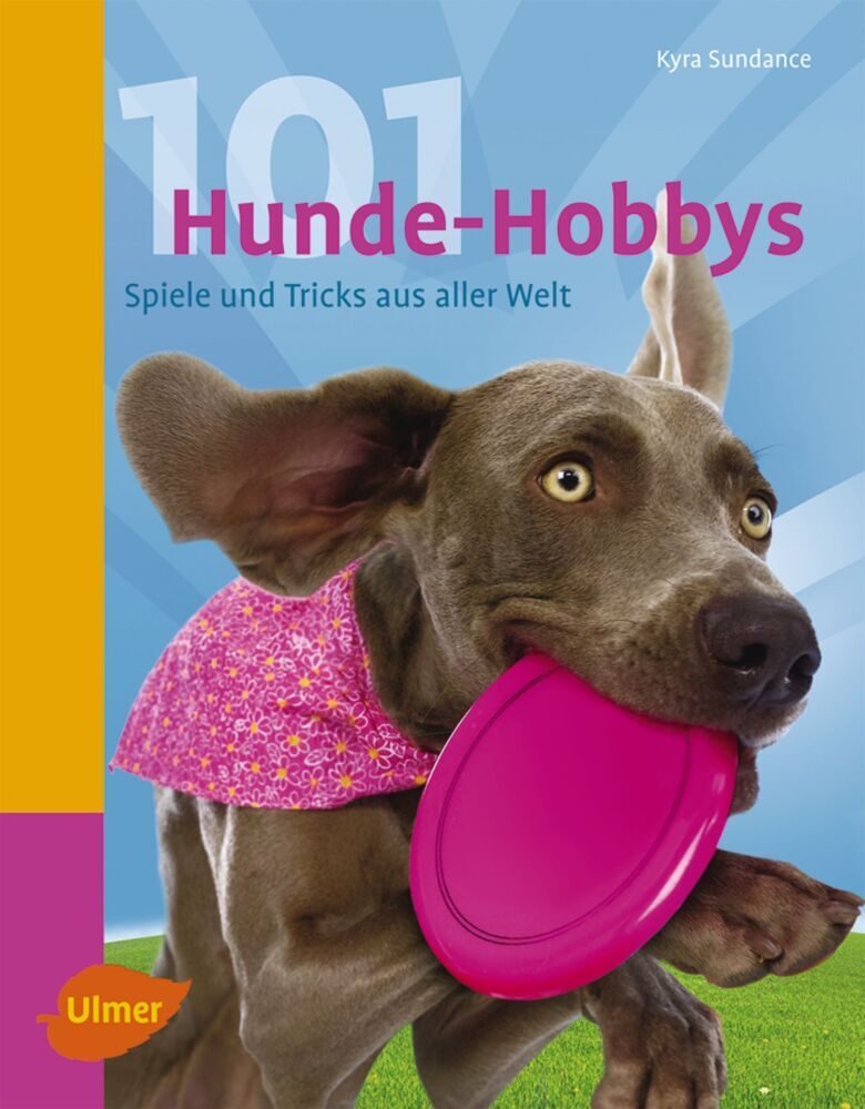 101 Hunde-Hobbys (Kyra Sundance)