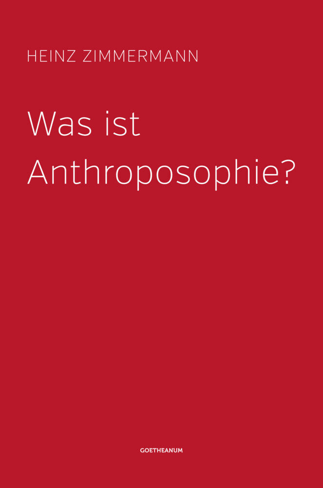 Was ist Anthroposophie? (Heinz Zimmermann)