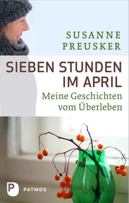 Sieben Stunden im April (Susanne Preusker)