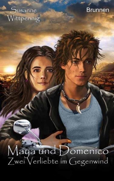Maya und Domenico: Zwei Verliebte im Gegenwind (Susanne Wittpennig)