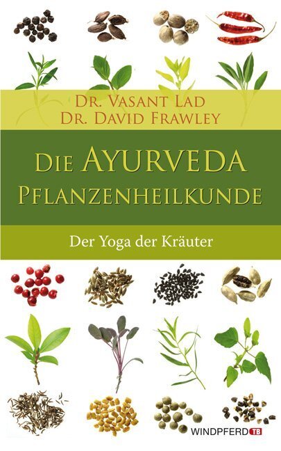 Die Ayurveda-Pflanzenheilkunde (Vasant Lad)