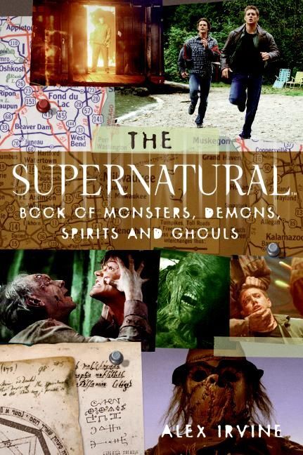 The Supernatural Book of Monsters, Spirits, Demons, and Ghouls, Film Tie-In (Alex Irvine)