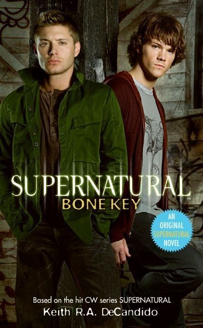 Supernatural: Bone Key, Film Tie-In (Keith R. A. Decandido)