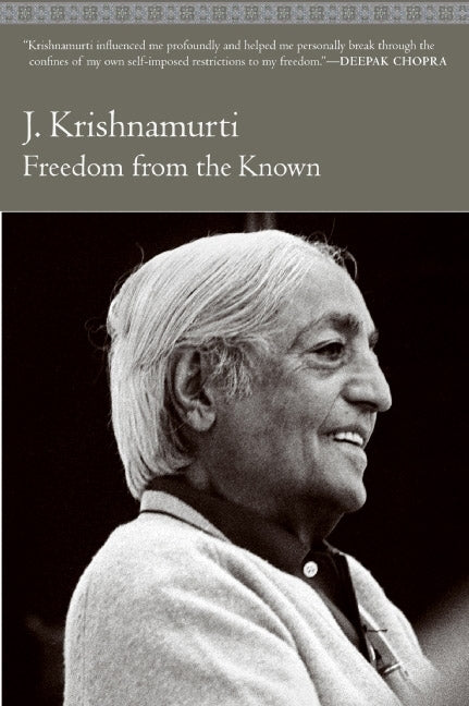 Freedom from the Known (Jiddu Krishnamurti)