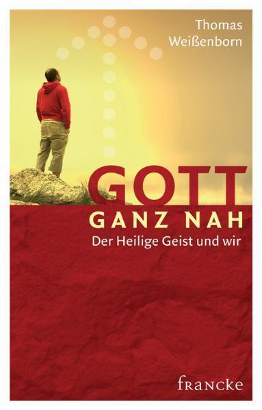 Gott ganz nah (Thomas Weißenborn)