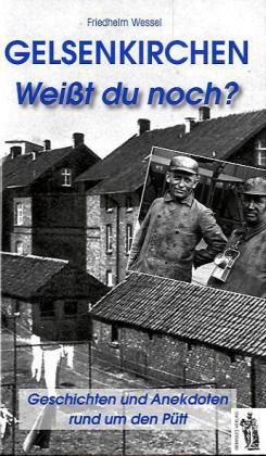 Gelsenkirchen - Weißt du noch? (Friedhelm Wessel)