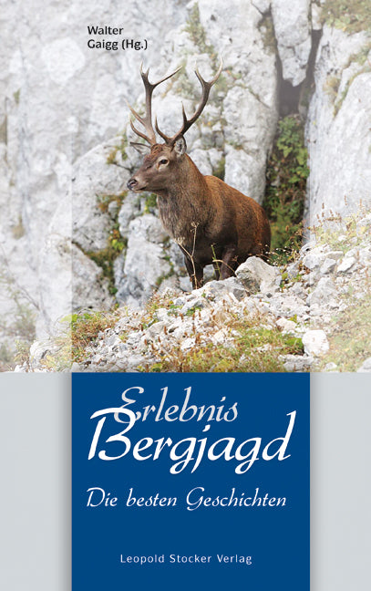 Erlebnis Bergjagd (Walter Gaigg)