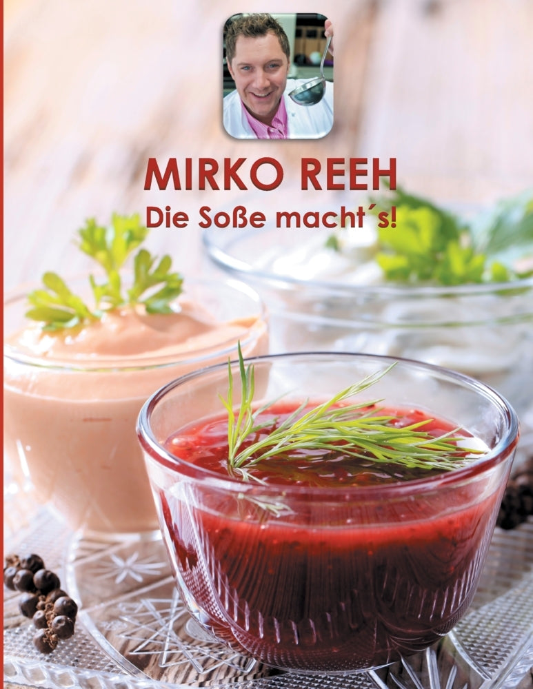 Die Soße macht's! (Mirko Reeh)