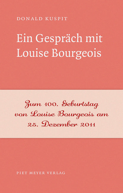 Ein Gespräch mit Louise Bourgeois (Donald Kuspit)
