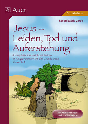 Jesus - Leiden, Tod und Auferstehung (Renate Maria Zerbe)