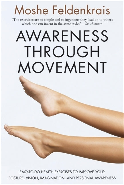 Awareness Through Movement (Moshé Feldenkrais)
