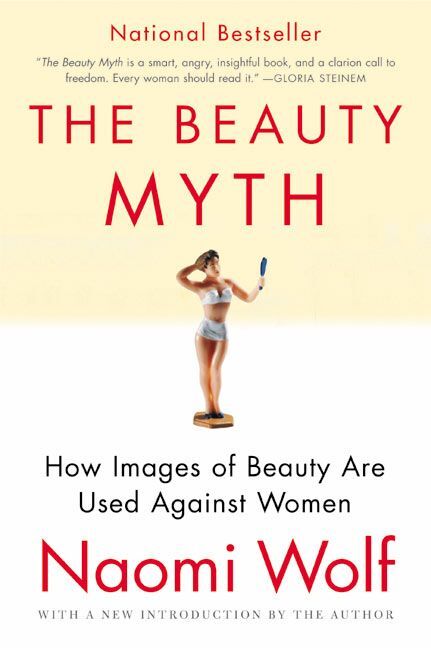 The Beauty Myth (Naomi Wolf)