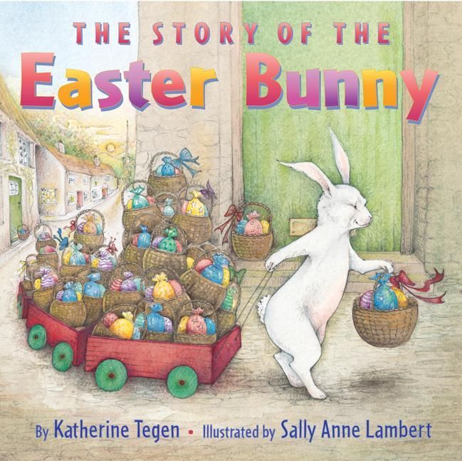 The Story of the Easter Bunny (Katherine Tegen)