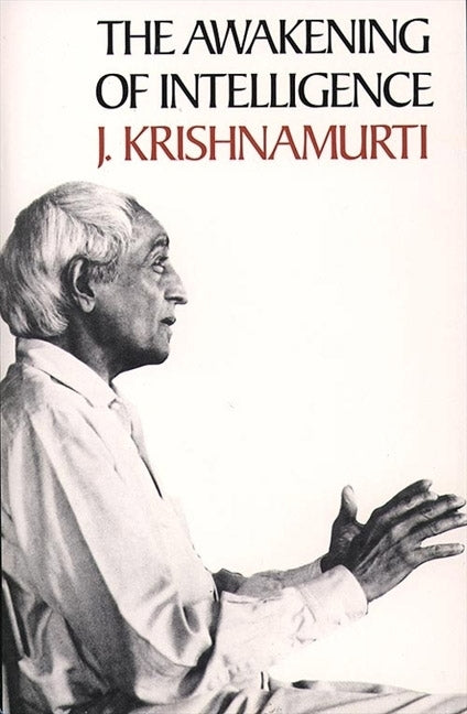 The Awakening of Intelligence (Jiddu Krishnamurti)