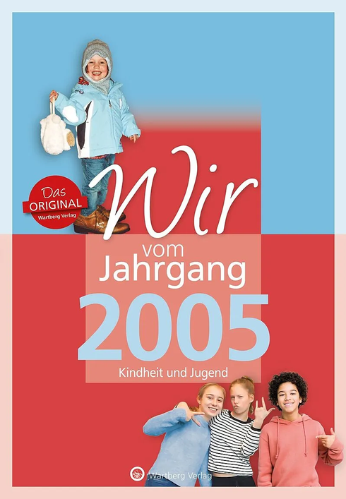 Wir vom Jahrgang 2005 - Kindheit und Jugend