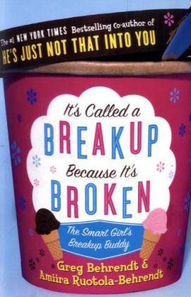 It's Called a Breakup Because It's Broken (Greg Behrendt)
