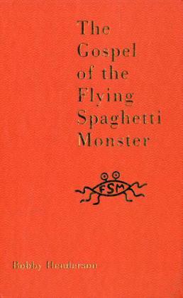 The Gospel of the Flying Spaghetti Monster (Bobby Henderson)