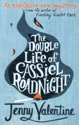 The Double Life of Cassiel Roadnight (Jenny Valentine)