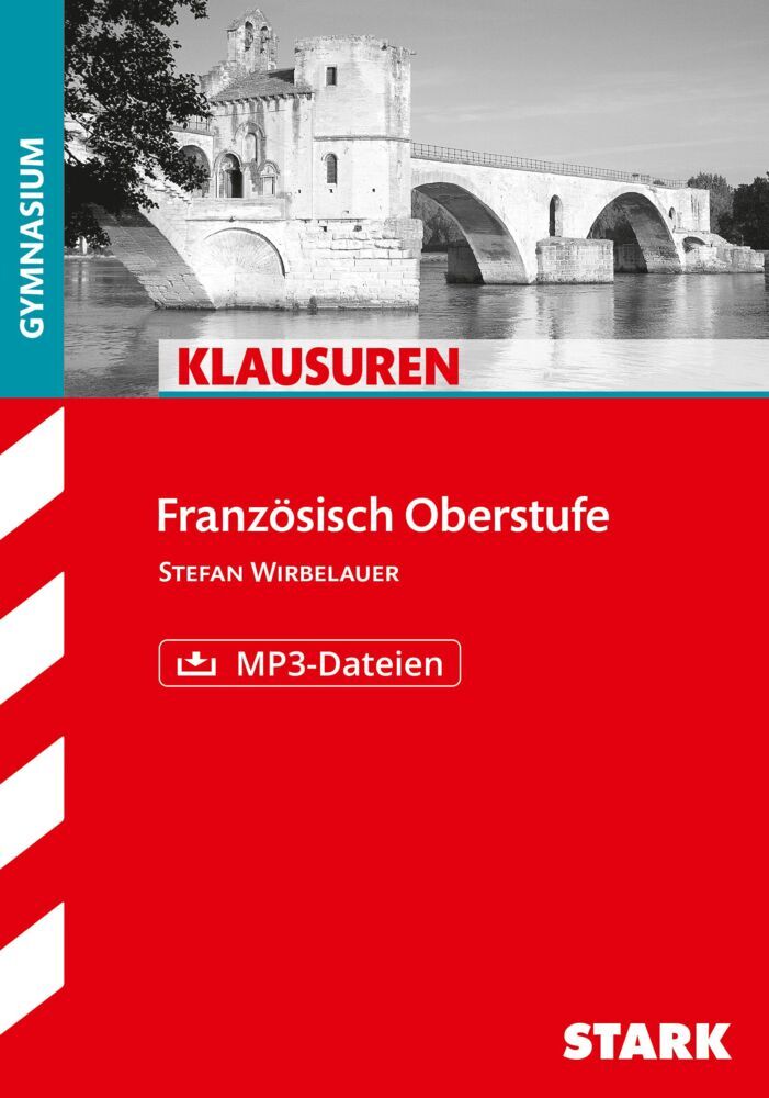 STARK Französisch Oberstufe - Klausuren Gymnasium (Stefan Wirbelauer)