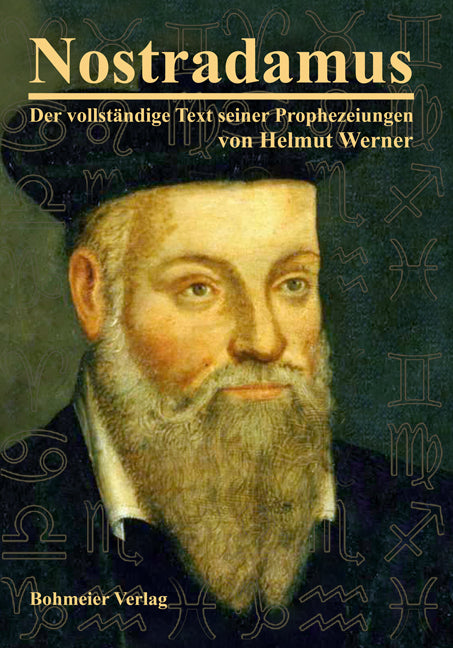 Nostradamus - Der vollständige Text seiner Prophezeiungen (Helmut Werner)