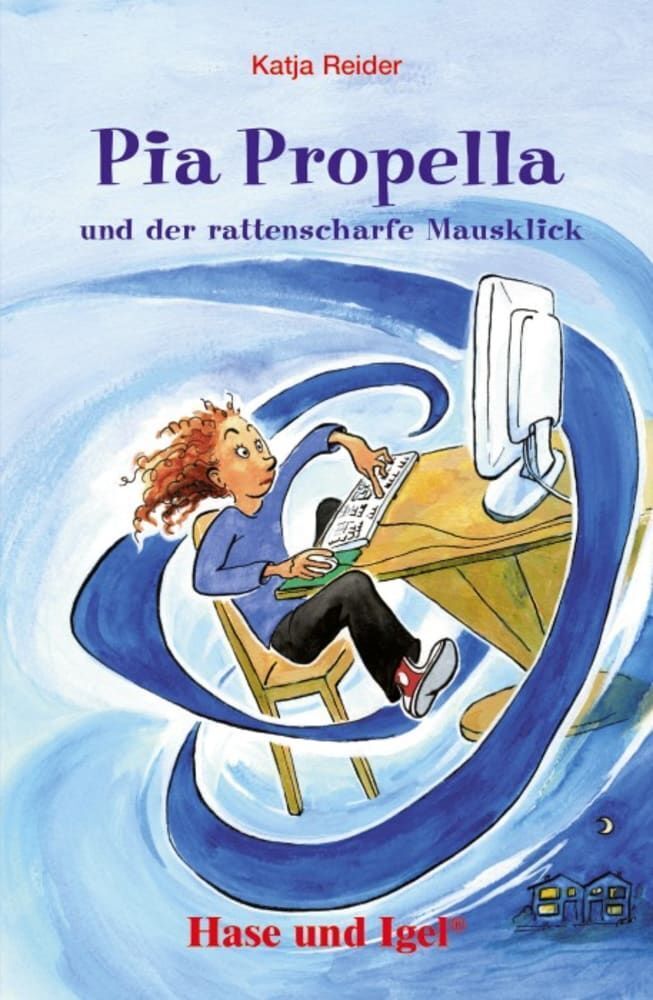 Pia Propella und der rattenscharfe Mausklick, Schulausgabe (Katja Reider)