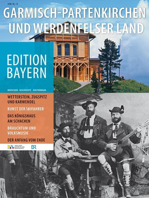 Garmisch-Partenkirchen und Werdenfelser Land (Haus Der Bayerischen Geschichte E.V.)
