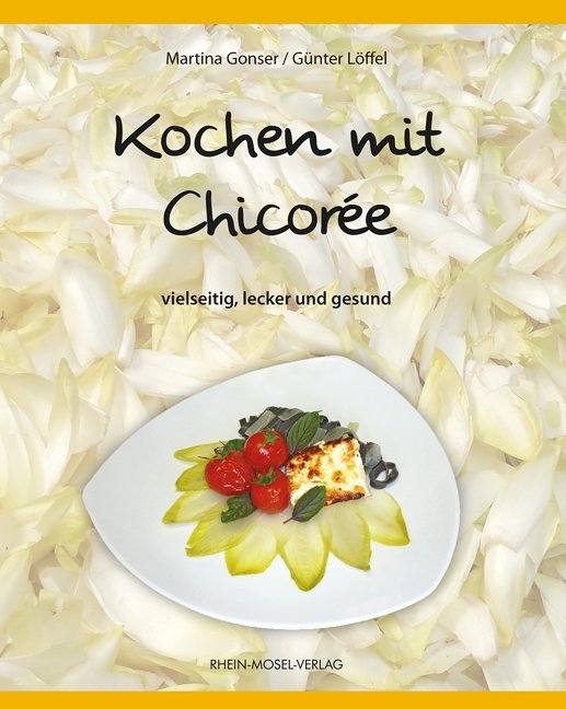 Kochen mit Chicorée (Martina Gonser)