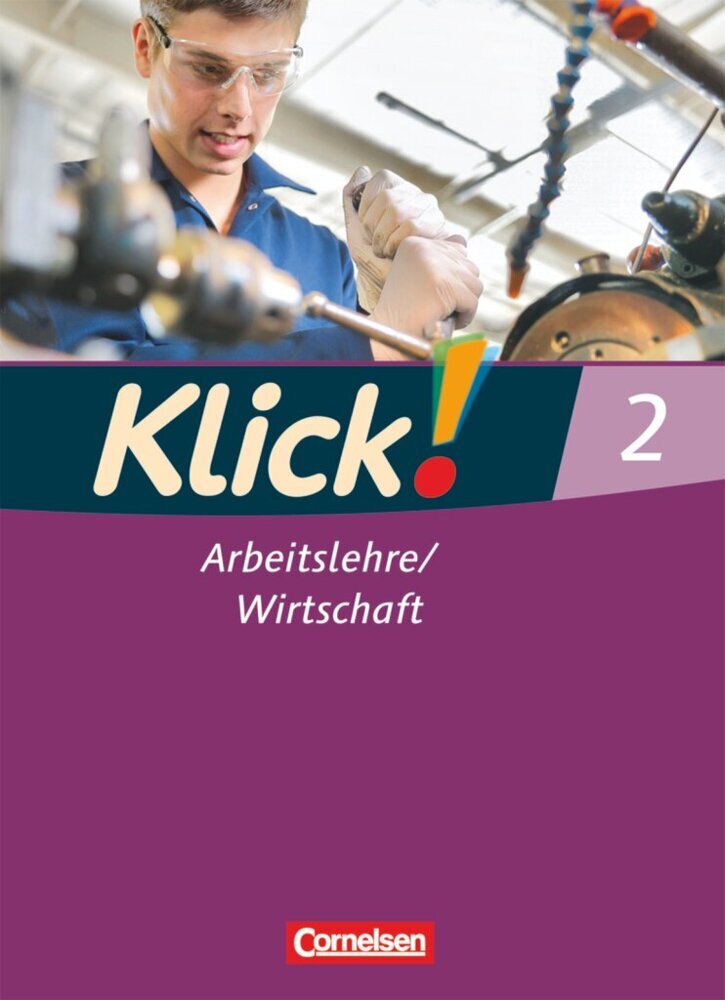 Klick! Arbeitslehre/Wirtschaft - Alle Bundesländer - Ausgabe ab 2011 - Band 2 (Christine Fink)