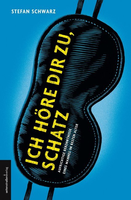Ich höre dir zu, Schatz (Stefan Schwarz)
