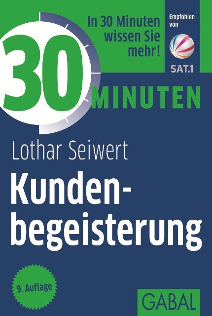 30 Minuten Kundenbegeisterung (Lothar J. Seiwert)