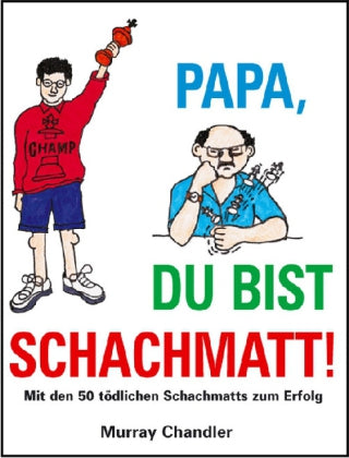 Papa, Du bist schachmatt! (Murray Chandler)