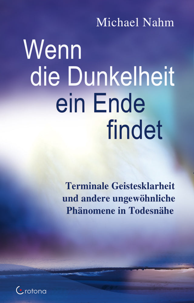 Wenn die Dunkelheit ein Ende findet (Michael Nahm)
