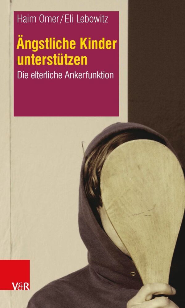 Ängstliche Kinder unterstützen (Haim Omer)