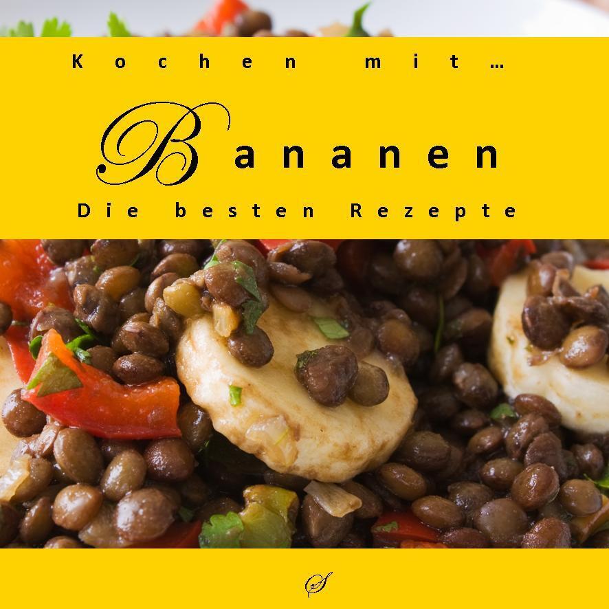 Kochen mit... Bananen (Götz Gußmann)