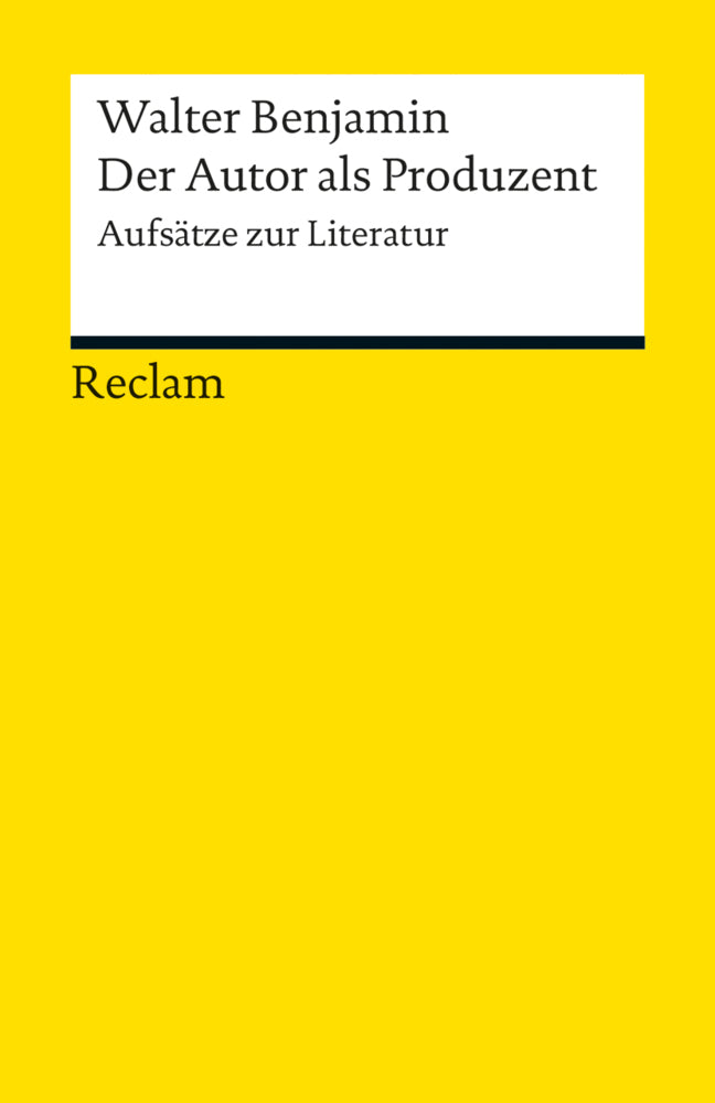Der Autor als Produzent. Aufsätze zur Literatur (Walter Benjamin)