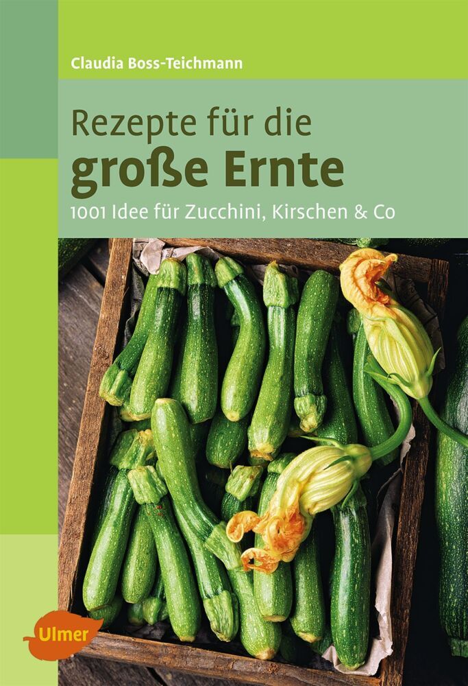 Rezepte für die große Ernte (Claudia Boss-Teichmann)