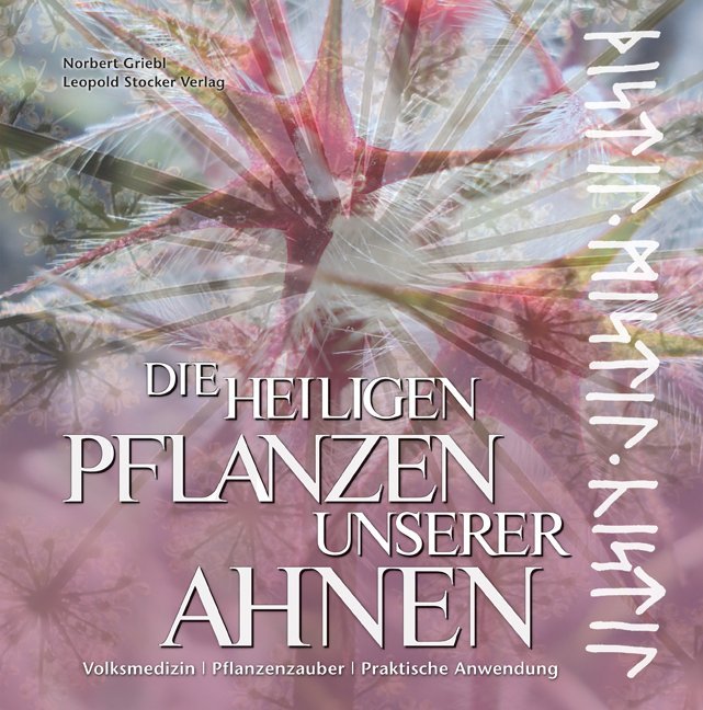 Die heiligen Pflanzen unserer Ahnen (Norbert Griebl)