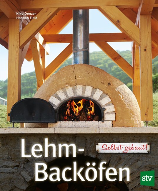 Lehm-Backöfen - Selbst gebaut! (Kiko Denzer)