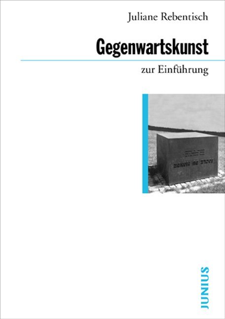 Theorien der Gegenwartskunst zur Einführung (Juliane Rebentisch)