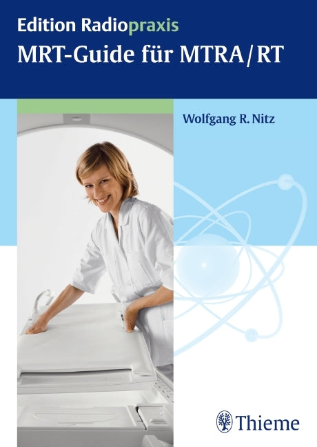 MRT-Guide für MTRA/RT (Wolfgang R. Nitz)