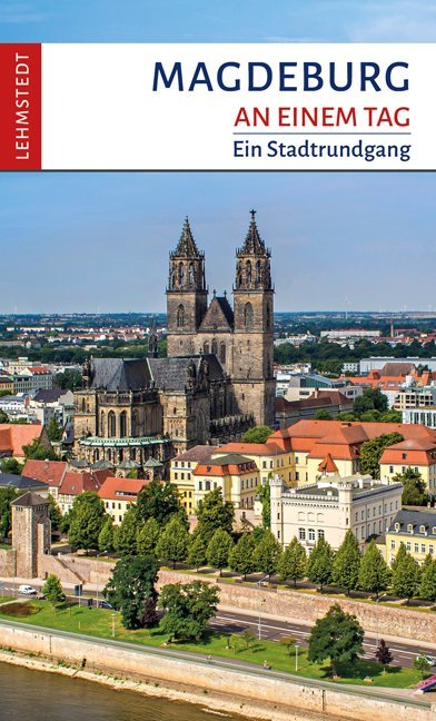Magdeburg an einem Tag (Günter H. Müller)