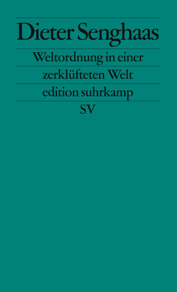 Weltordnung in einer zerklüfteten Welt (Dieter Senghaas)
