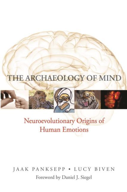 The Archaeology of Mind (Jaak Panksepp)