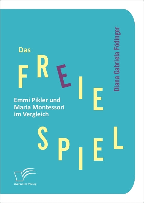 Das freie Spiel (Diana G. Födinger)