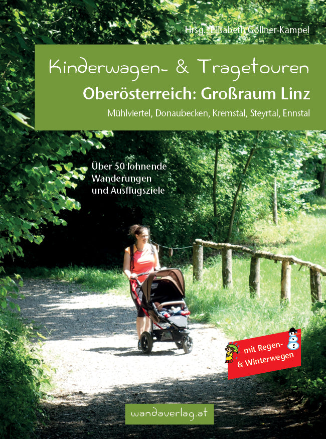 Kinderwagen- & Tragetouren Oberösterreich: Großraum Linz (Irmgard Leitner-Gadringer)